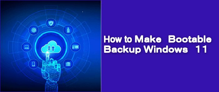 Wie erstelle ich ein bootfähiges Backup von Windows 11